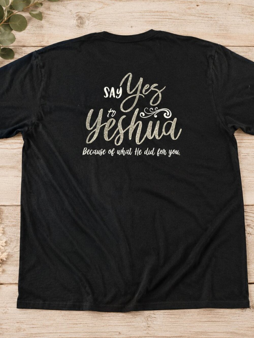 Say Yes To Yeshua- Silver Sparkle Tee Shirt - Custom Made